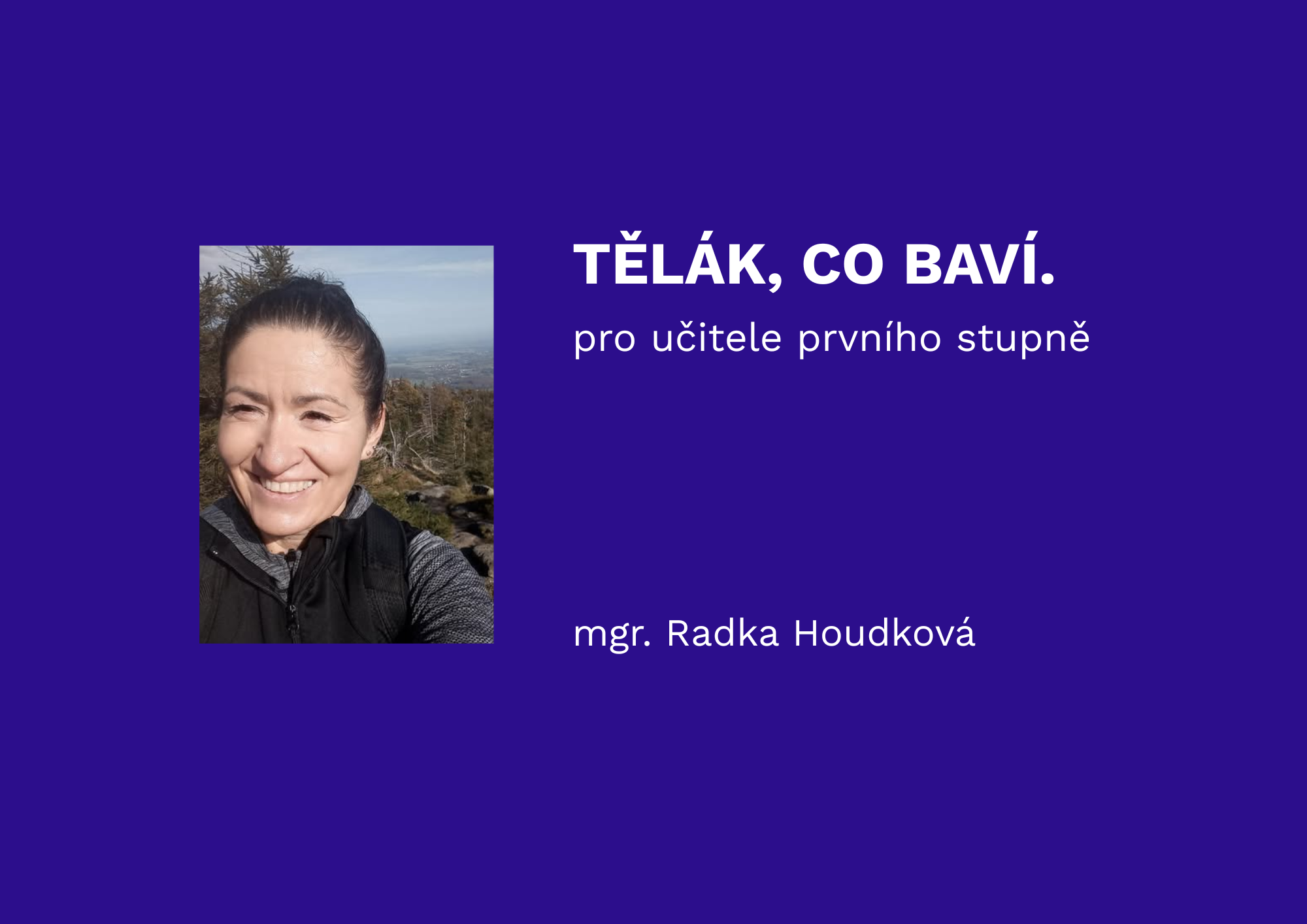 TĚLÁK, KTERÝ BAVÍ. HRY, PŘI KTERÝCH MAKAJÍ VŠICHNI!